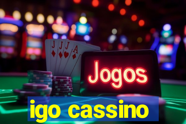 igo cassino